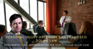 Read more about the article Personal Injury Attorney San Fransisco Dolan Law
