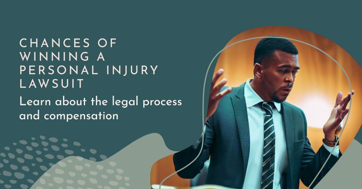 You are currently viewing What Are the Chances of Winning a Personal Injury Lawsuit?